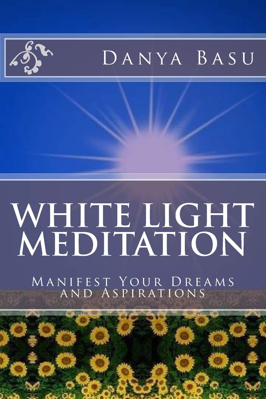 White Light Meditation: ...Manifest Your Dreams and Aspirations (White Light Series),Used