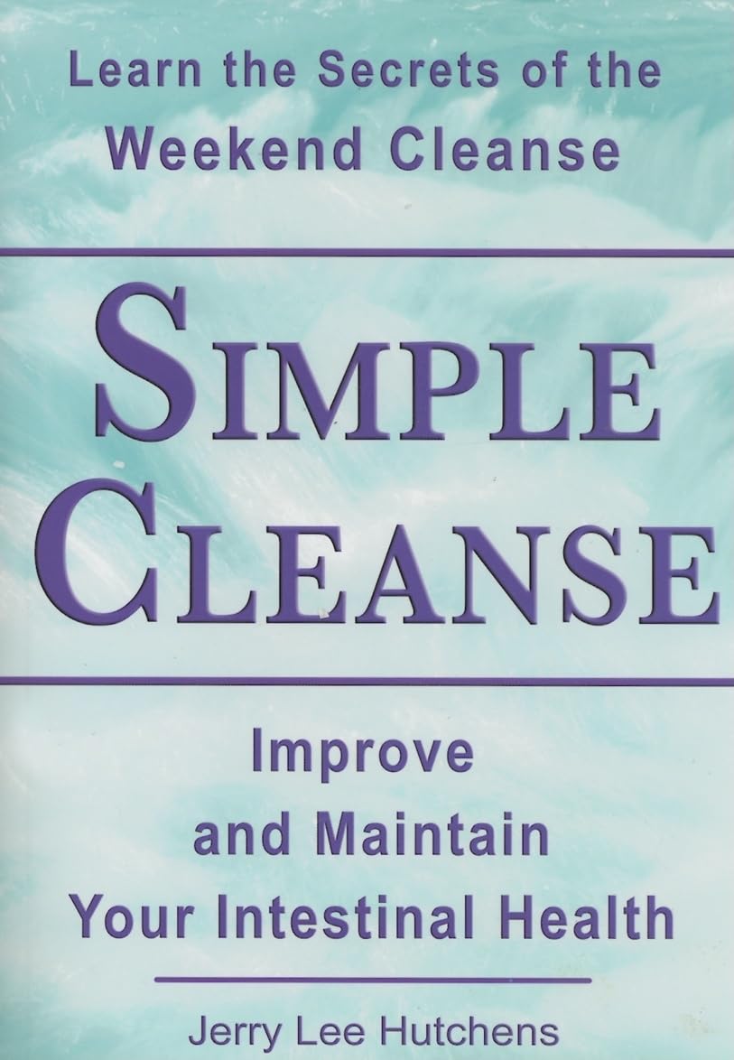 Simple Cleanse: The Weekend Cleanse and Intestinal Health,Used