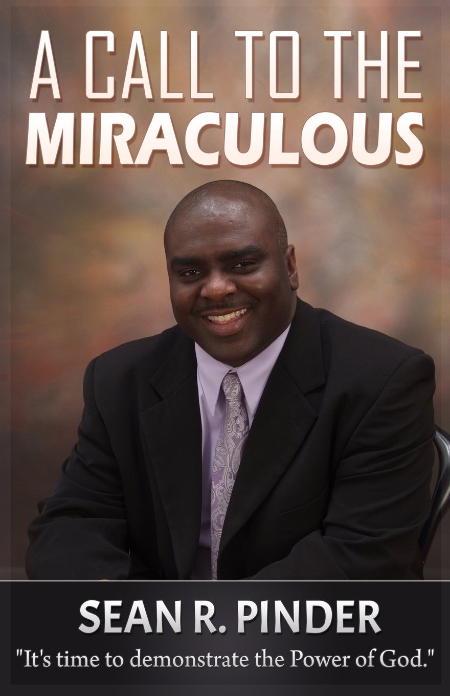 A Call to the Miraculous: It's Time to Demonstrate the Power of God,Used