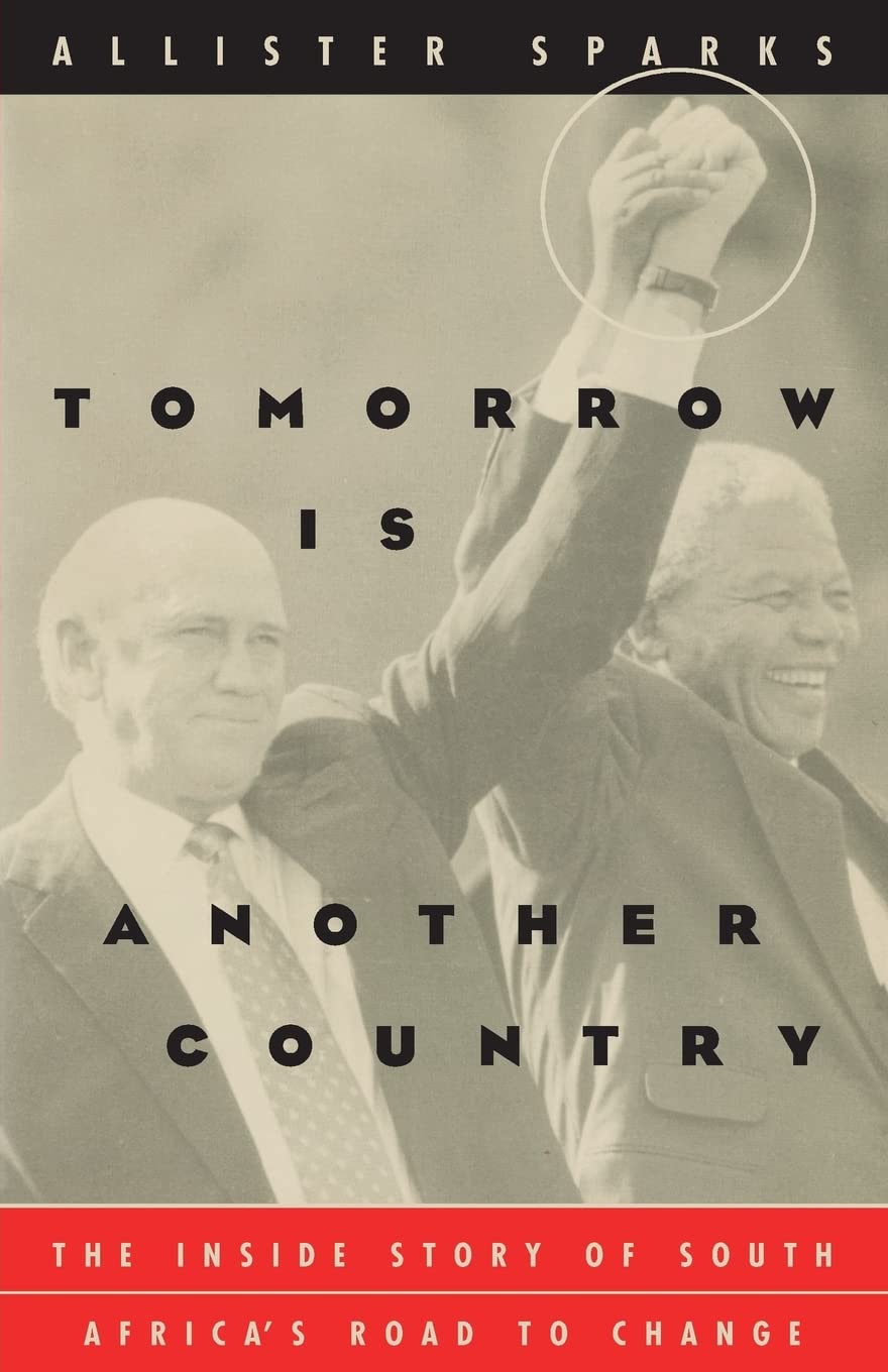 Tomorrow Is Another Country: The Inside Story of South Africa s Road to Change