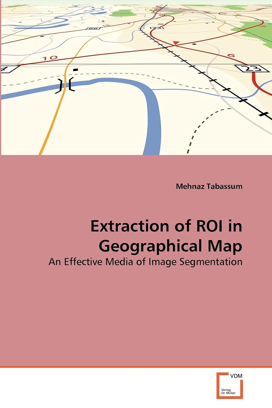 Extraction of ROI in Geographical Map: An Effective Media of Image Segmentation,Used