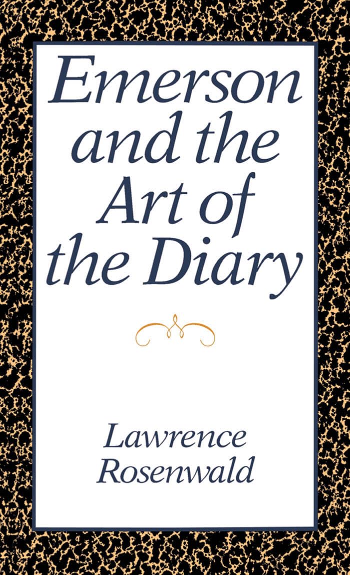 Emerson and the Art of the Diary,New