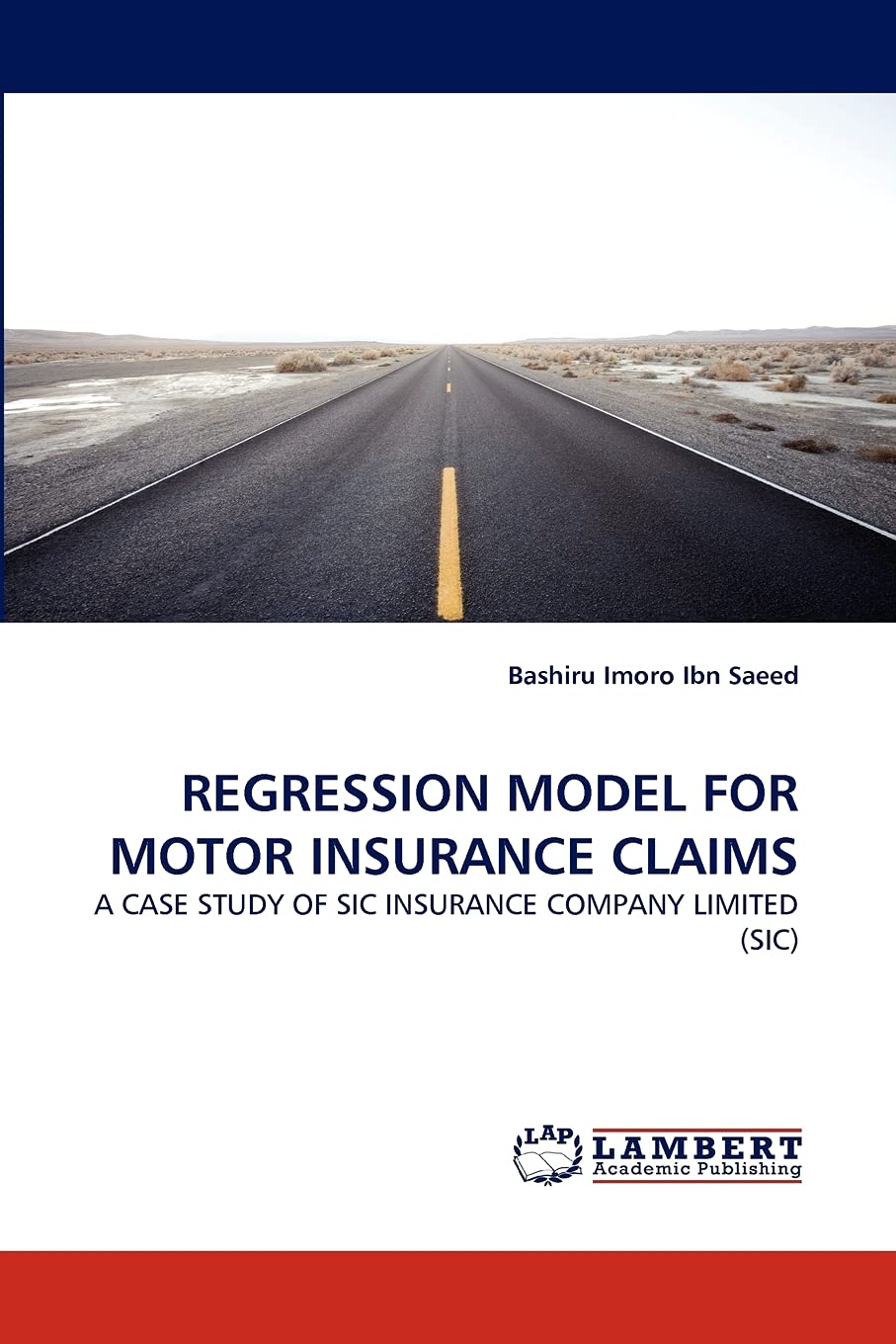 REGRESSION MODEL FOR MOTOR INSURANCE CLAIMS: A CASE STUDY OF SIC INSURANCE COMPANY LIMITED (SIC),Used