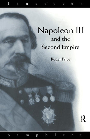 Napoleon III and the Second Empire (Lancaster Pamphlets),Used