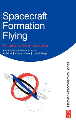 Spacecraft Formation Flying: Dynamics, Control and Navigation,Used