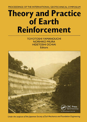 Theory and Practice of Earth Reinforcement (Proceedings of the International Geotechnical Symposium 1988)