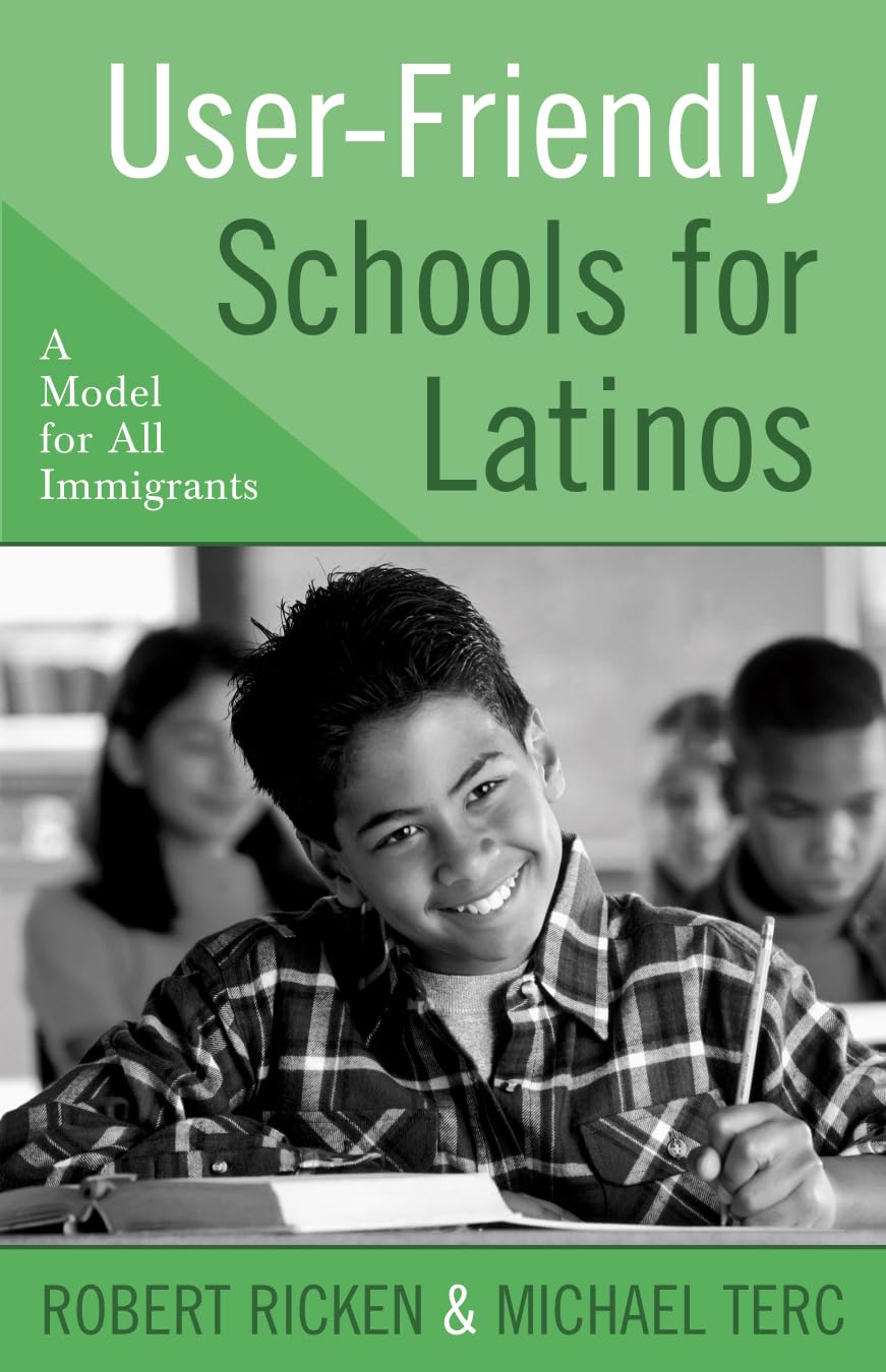 UserFriendly Schools for Latinos: A Model for All Immigrants,Used