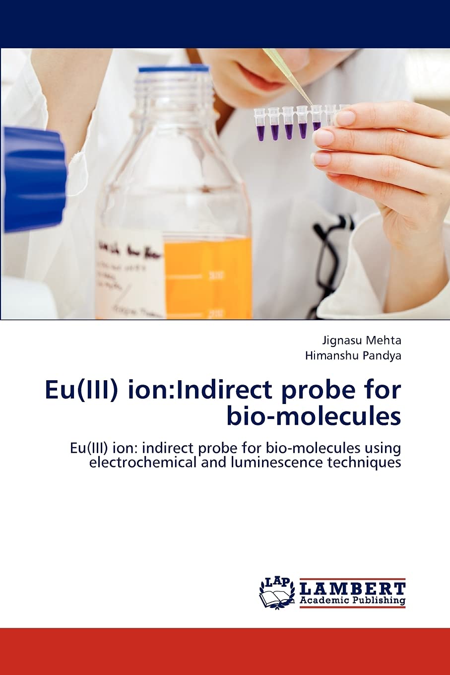 Eu(III) ion:Indirect probe for biomolecules: Eu(III) ion: indirect probe for biomolecules using electrochemical and luminescen,Used
