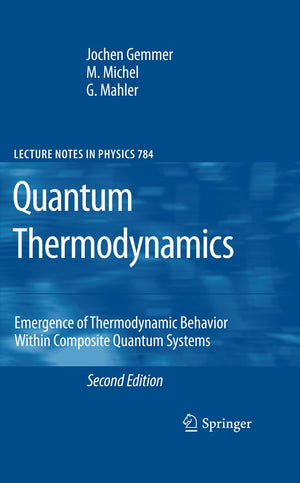 Quantum Thermodynamics: Emergence Of Thermodynamic Behavior Within Composite Quantum Systems (Lecture Notes In Physics, 784),Used