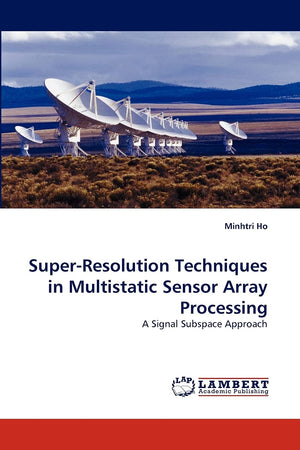 SuperResolution Techniques in Multistatic Sensor Array Processing: A Signal Subspace Approach,Used