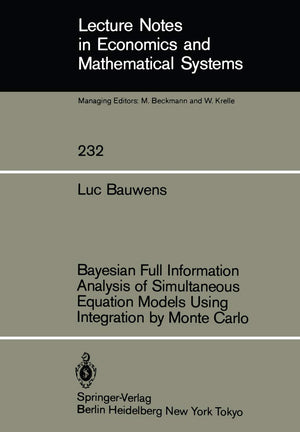 Bayesian Full Information Analysis Of Simultaneous Equation Models Using Integration By Monte Carlo (Lecture Notes In Economics ,Used