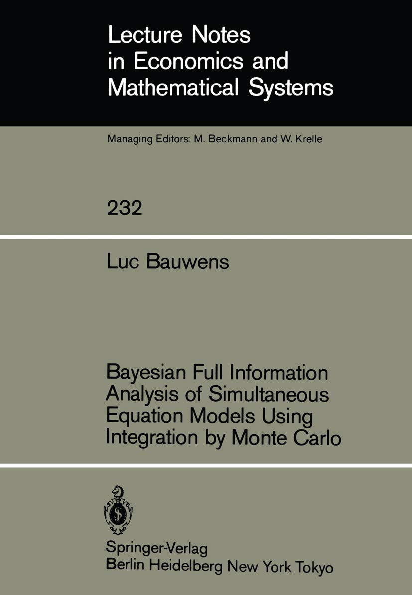 Bayesian Full Information Analysis Of Simultaneous Equation Models Using Integration By Monte Carlo (Lecture Notes In Economics ,Used