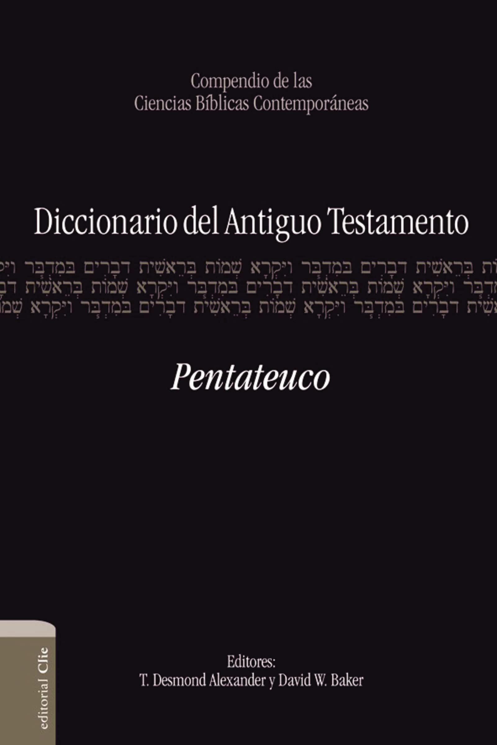 Diccionario del Antiguo Testamento: Pentateuco: Compendio de las ciencias bblicas contemporneas (Compendio De Las Ciencias B,Used