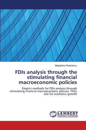 FDIs analysis through the stimulating financial macroeconomic policies: Empiric methods for FDIs analysis through stimulating fi,Used