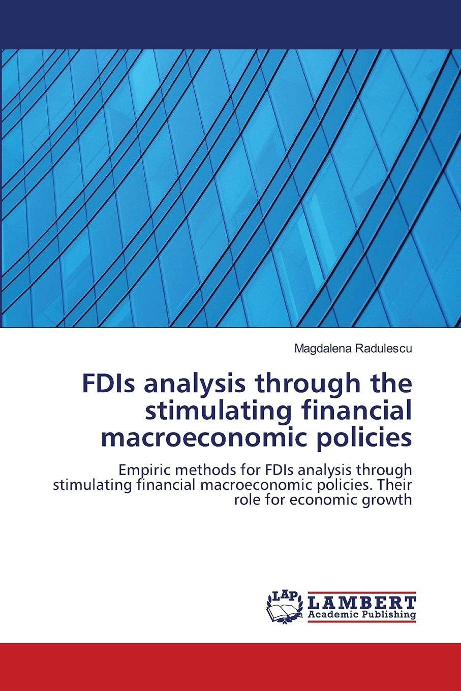 FDIs analysis through the stimulating financial macroeconomic policies: Empiric methods for FDIs analysis through stimulating fi,Used