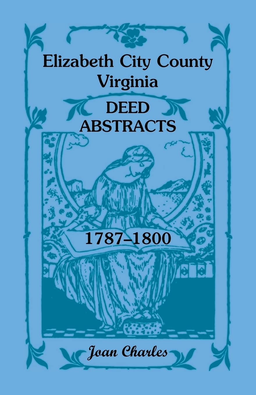 Elizabeth City County, Virginia Deed Abstracts, 17871800,Used