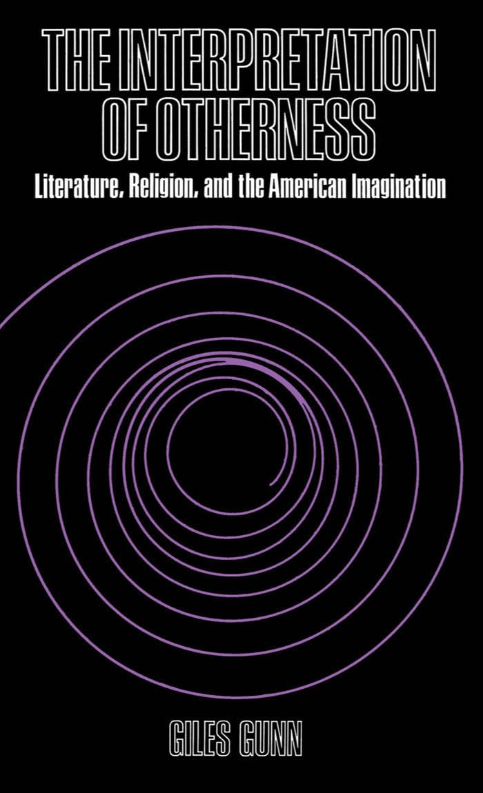 The Interpretation of Otherness: Literature, Religion, and the American Imagination,Used