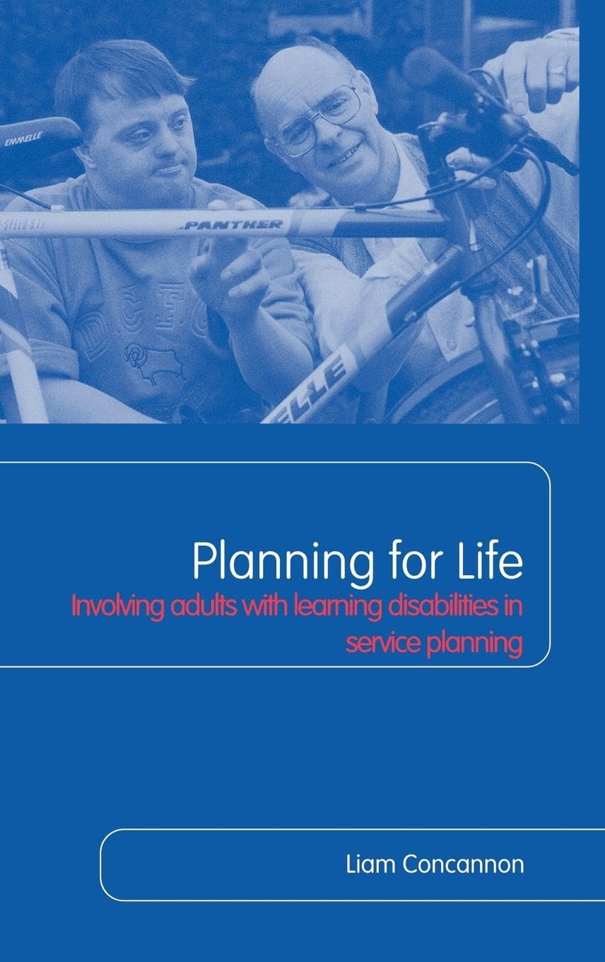 Planning For Life: Involving Adults With Learning Disabilities In Service Planning
