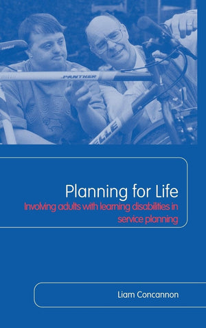 Planning For Life: Involving Adults With Learning Disabilities In Service Planning,New