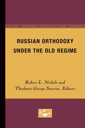 Russian Orthodoxy Under The Old Regime,Used