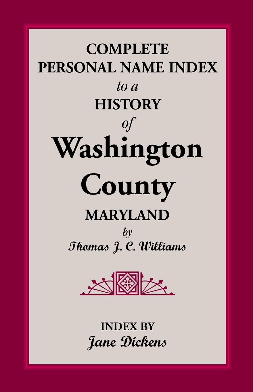Complete Personal Name Index To A History Of Washington County, Maryland,Used