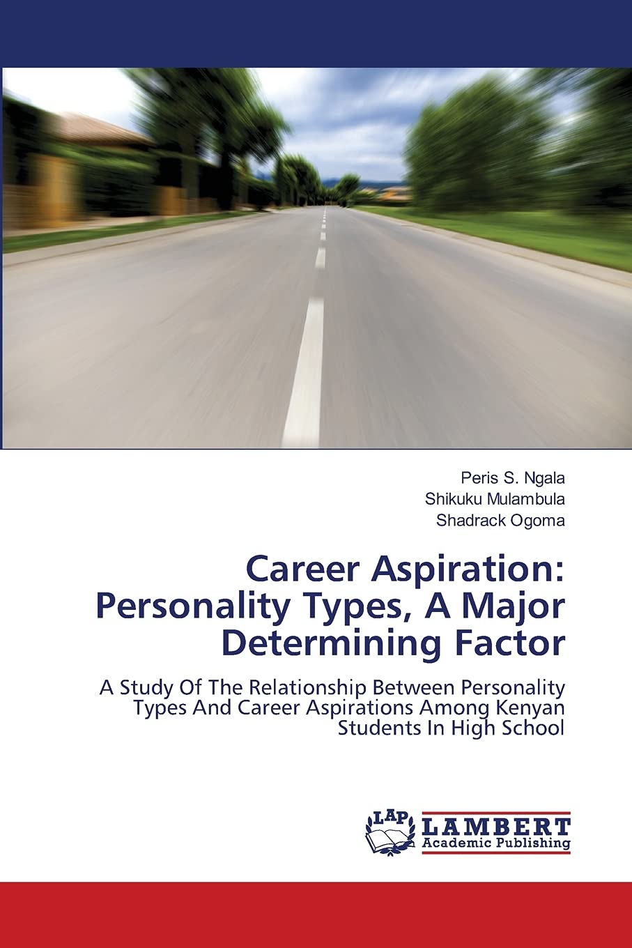 Career Aspiration: Personality Types, A Major Determining Factor: A Study Of The Relationship Between Personality Types And Care,Used