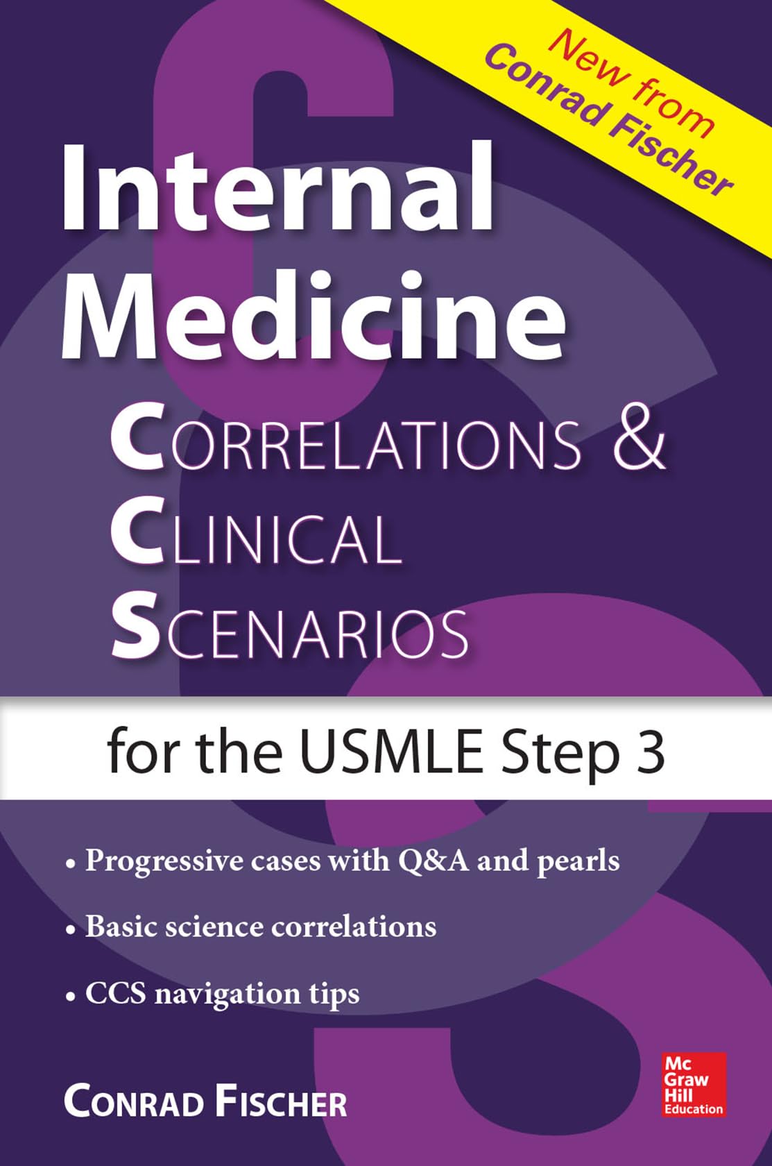 Internal Medicine Correlations And Clinical Scenarios (Ccs) Usmle Step 3 (Correlations & Clinical Scenarios For The Usmle Step 3,New