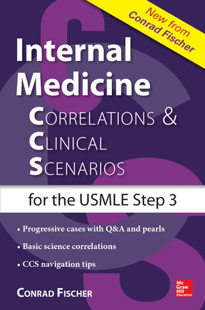 Internal Medicine Correlations And Clinical Scenarios (Ccs) Usmle Step 3 (Correlations & Clinical Scenarios For The Usmle Step 3,New
