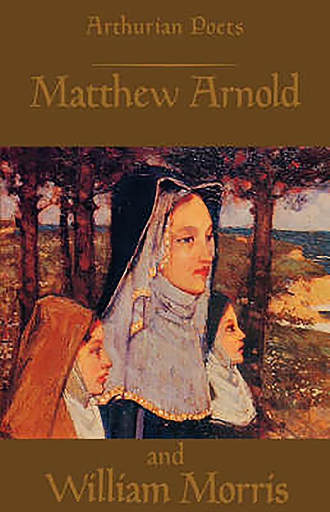 Arthurian Poets: Matthew Arnold and William Morris (Arthurian Poets Series),Used