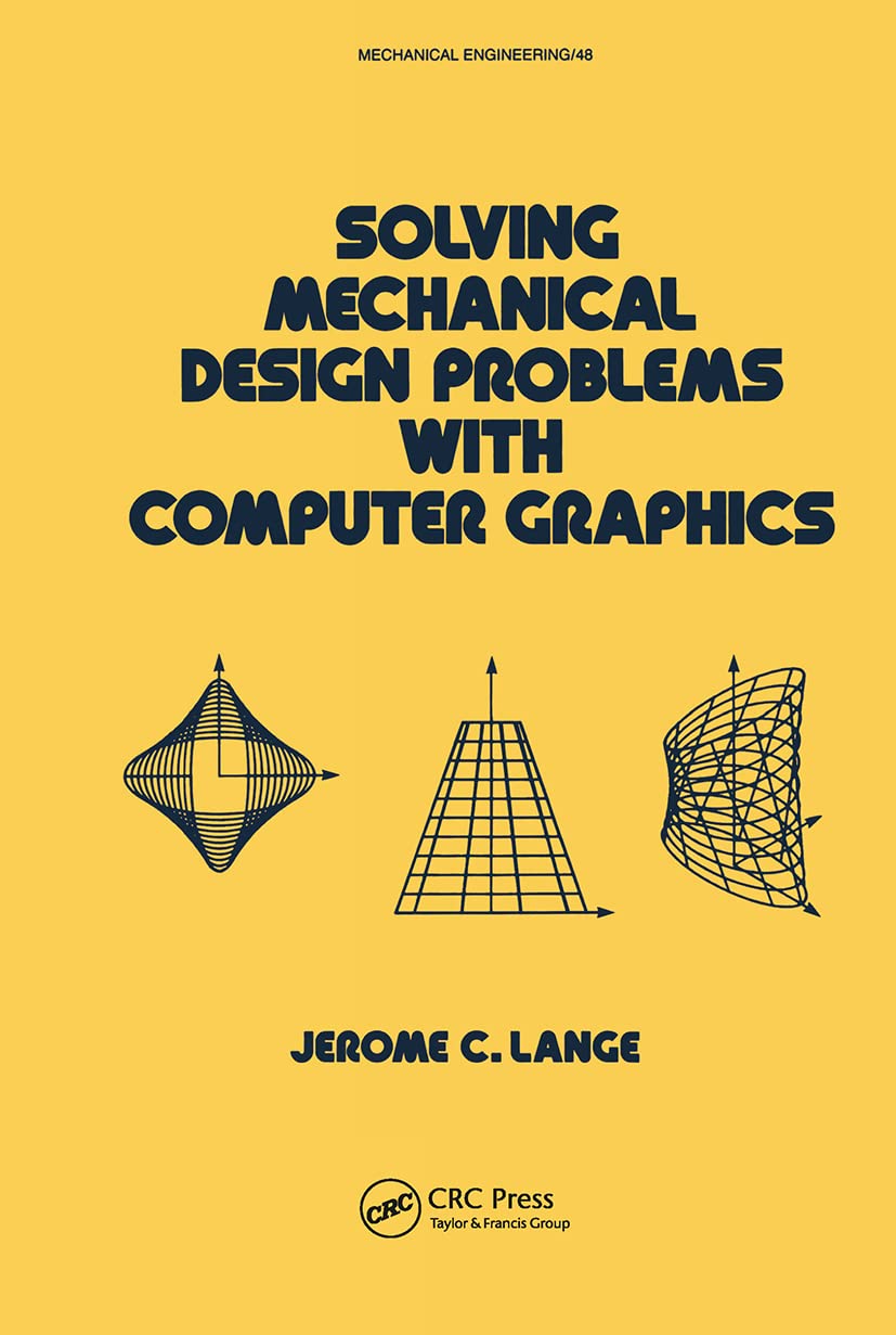 Solving Mechanical Design Problems With Computer Graphics (Mechanical Engineering),Used