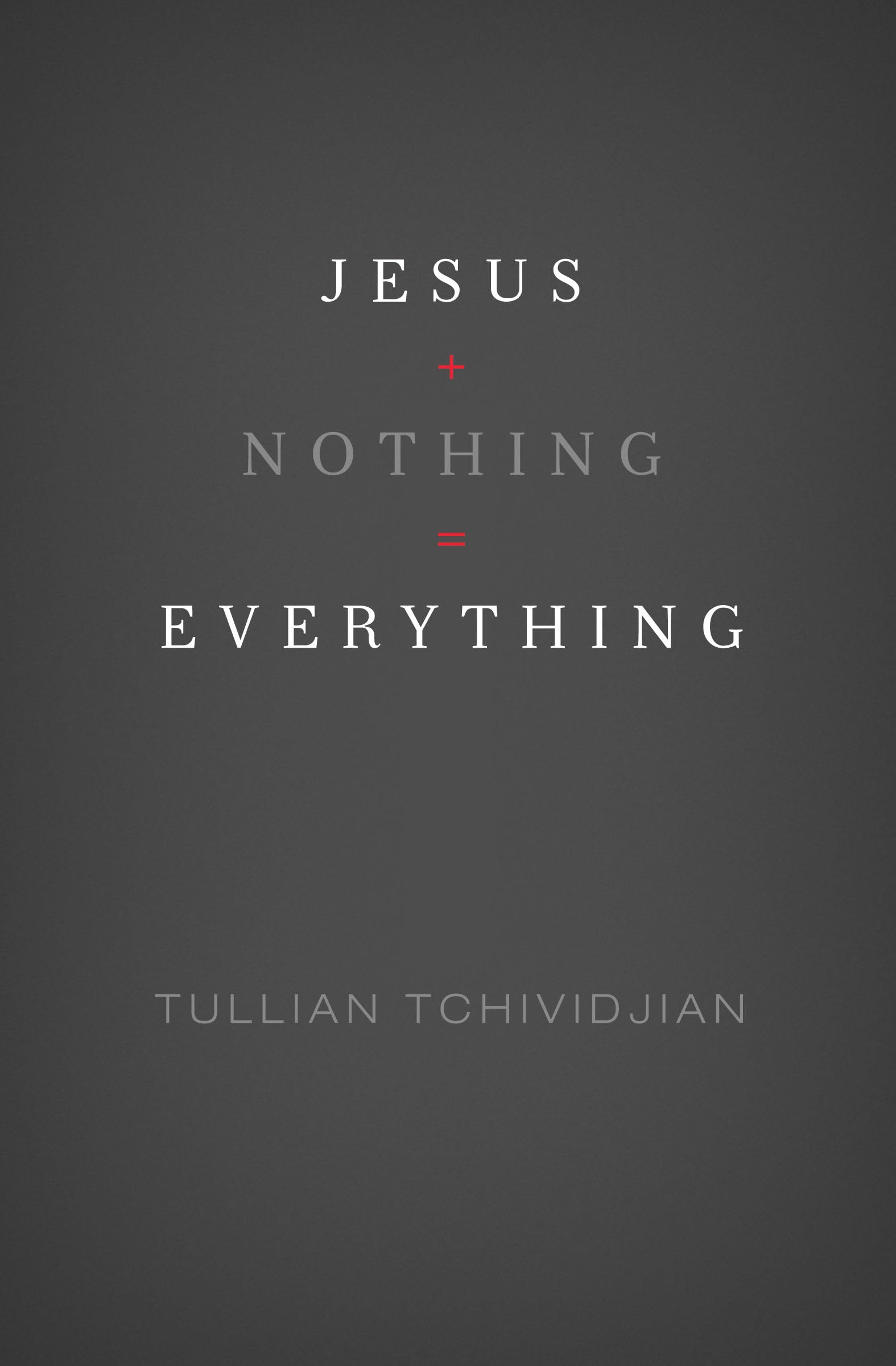 Jesus + Nothing = Everything,New