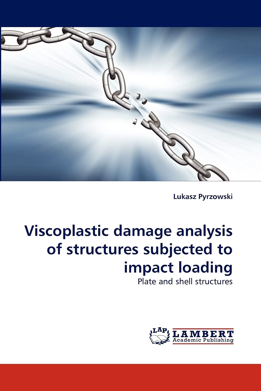 Viscoplastic damage analysis of structures subjected to impact loading: Plate and shell structures,Used