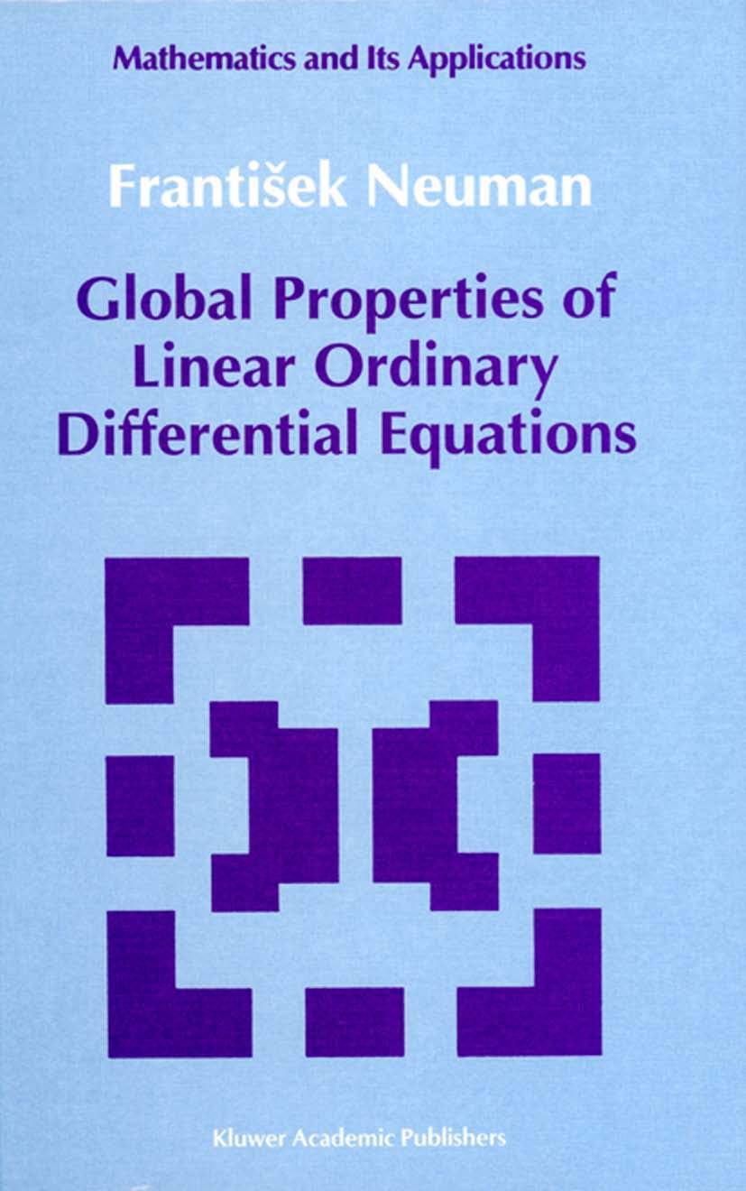 Global Properties of Linear Ordinary Differential Equations (Mathematics and its Applications, 52),Used