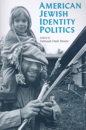 American Jewish Identity Politics,New