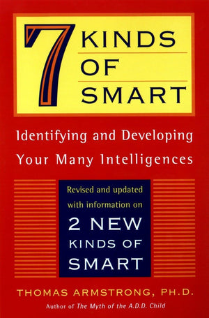 7 (Seven) Kinds Of Smart: Identifying And Developing Your Multiple Intelligences,New