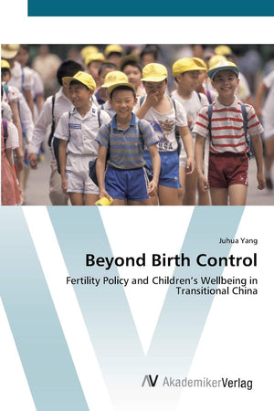Beyond Birth Control: Fertility Policy and Childrens Wellbeing in Transitional China,Used