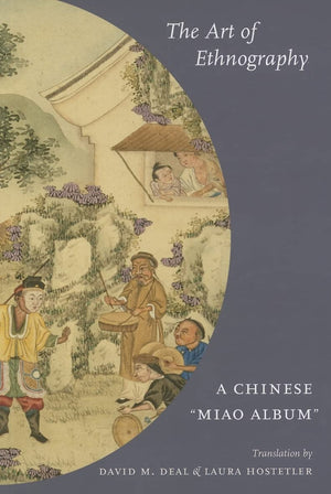 The Art of Ethnography: A Chinese 'Miao Album' (Studies on Ethnic Groups in China),Used