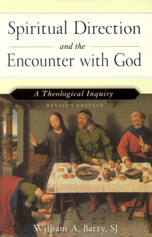 Spiritual Direction And The Encounter With God: A Theological Inquiry (Revised Edition),New