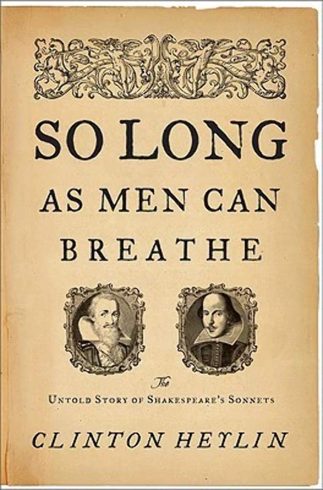 So Long As Men Can Breathe: The Untold Story Of Shakespeare S Sonnets-new,New