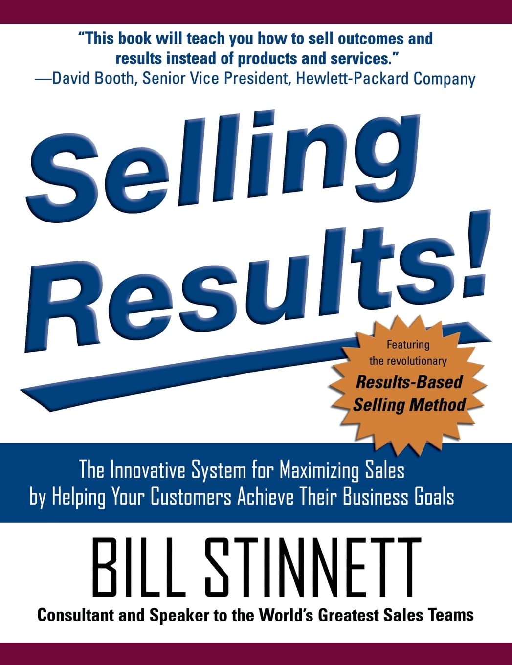 Selling Results!: The Innovative System for Maximizing Sales by Helping Your Customers Achieve Their Business Goals,New