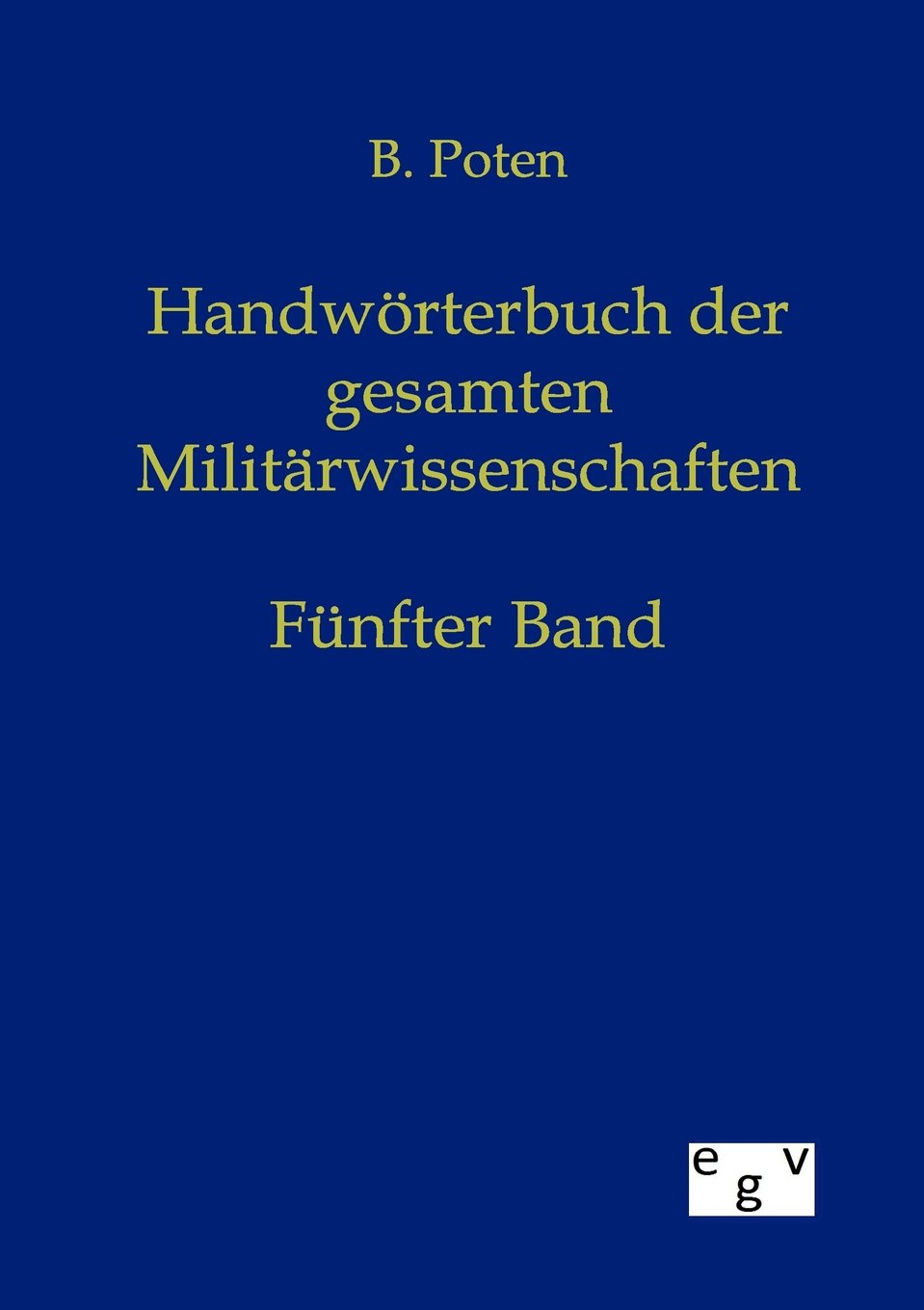 Handwrterbuch der gesamten Militrwissenschaften (German Edition),Used