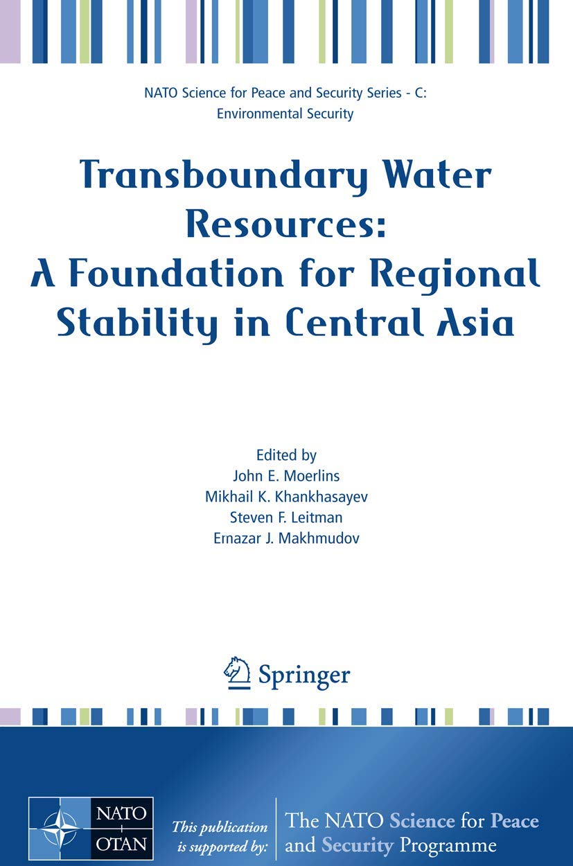 Transboundary Water Resources: A Foundation for Regional Stability in Central Asia (NATO Science for Peace and Security Series C,Used
