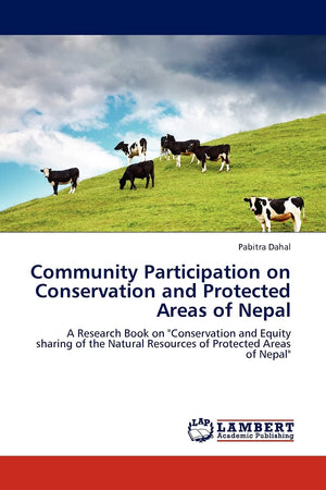 Community Participation on Conservation and Protected Areas of Nepal: A Research Book on 