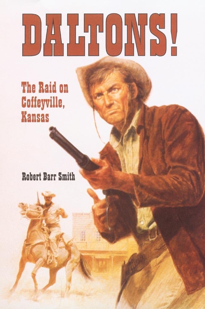 Daltons!: The Raid On Coffeyville, Kansas,New