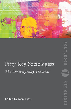 50 Key Sociologists:Contemp Theoris (Routledge Key Guides),Used