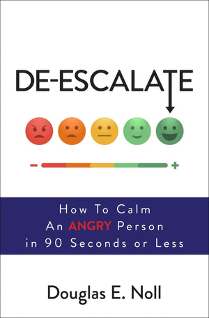 DeEscalate: How to Calm an Angry Person in 90 Seconds or Less
