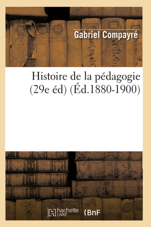 Histoire De La Pdagogie (29E D) (D.18801900) (Sciences Sociales) (French Edition),New