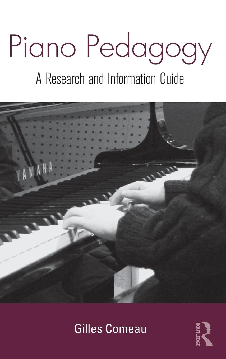 Piano Pedagogy: A Research And Information Guide (Routledge Music Bibliographies)