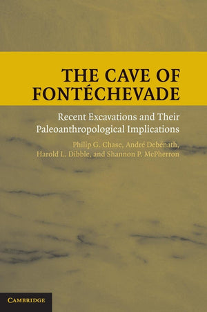 The Cave of Fontchevade: Recent Excavations and their Paleoanthropological Implications,New