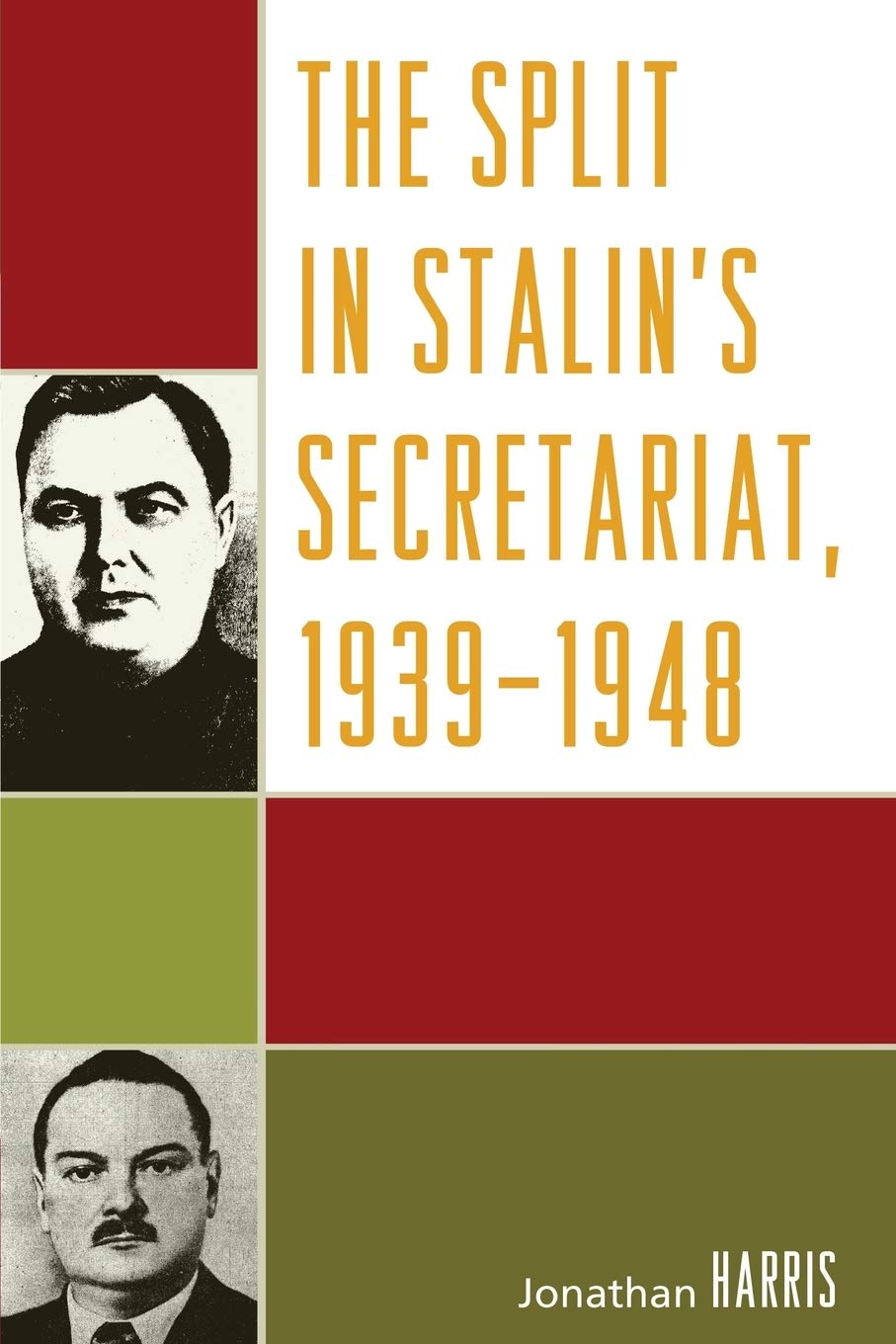 The Split in Stalin's Secretariat, 19391948,New